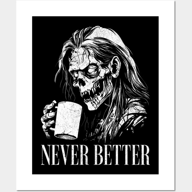 Never Better Coffee Drinking Zombie Wall Art by BankaiChu